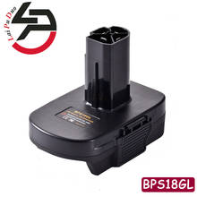 BPS18GL 20V/18V Lithium To Nickel Battery Convert Adapter For Black&Decker/Porter/Stanley For Craftsman 18V Battery 2024 - buy cheap