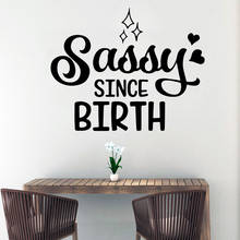 Fashion sassy since birth Wall Sticker Home Decoration Accessories vinyl Stickers Wall Decals 2024 - buy cheap