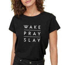 Wake Pray Slay-camisetas de algodón para Mujer, Camiseta de manga corta con cuello redondo, Camiseta informal para Mujer, camisetas holgadas para Mujer 2024 - compra barato