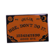 Charm Ouija Board azada Don't Do it, Pin esmaltado, broche gótico misterioso, insignia de spirita, joyería de plantette 2024 - compra barato