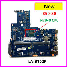 New ZIWB0/B1/E0 LA-B102P mainboard , for lenovo B50-30 laptop Motherboard , 5B20G90111 , ( with N2840 CPU ) use PC3L RAM Test OK 2024 - buy cheap