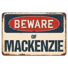 Beware of Mackenzie Tin Sign art wall decoration,vintage aluminum retro metal sign, 2024 - buy cheap