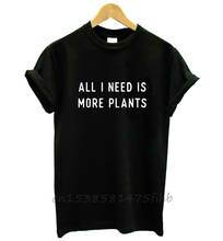 Camiseta con estampado "All I Need Is More Plants" para mujer, playera prémium sin decoloración para mujer, Camisetas estampadas, camisetas personalizadas Ins 2024 - compra barato