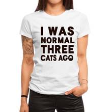 Женская футболка с принтом I WAS NORMAL THREE CATS AGO 2019 летняя модная футболка Повседневная футболка с коротким рукавом и круглым вырезом 2024 - купить недорого