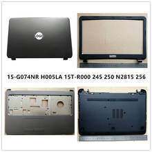 New laptop For HP 15-G074NR H005LA 15T-R000 245 250 N2815 256 LCD Back Cover Top Case/Front Bezel/Palmrest/Bottom Base Cover 2024 - buy cheap