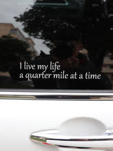 ZTTZDY 20CM*4.7CM I Live My Life A Quarter Mile At A Time Classic Vinyl Decals Car Sticker ZJ2-0260 2024 - buy cheap