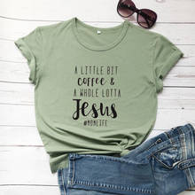 A liitle bit Coffee and a whole lotta Jesus momlife t shirt women fashion slogan religion Christian Bible mother days tees tops 2024 - buy cheap