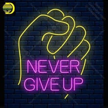 Never Give UP Neon sign Real Glass Tube Bulb Light icons light Store display Signboard Handcra Handmade neon light neon for room 2024 - buy cheap