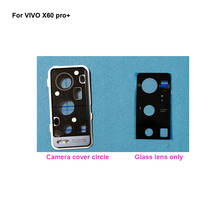 High quality For VIVO X60 pro + Back Camera Glass and back camera glass cover For VIVO X 60 pro+ tested good X60Pro plus 2024 - buy cheap