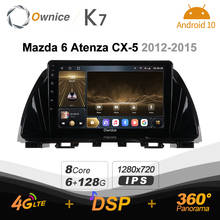 K7 Ownice 6G+128G Android 10.0 Car Radio For Mazda 6 Atenza CX-5 2012 - 2015 Multimedia Player 4G LTE GPS Navi BT 5.0 Carplay 2024 - buy cheap