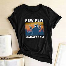Pew Pew Madafakas Print T-shirts Women Summer 2020 Graphic Tees Funny Shirts For woman tshirts Loose Crew Neck Harajuku Tops 2024 - купить недорого