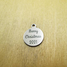 10pcs/lot  Merry Christmas 2021 stainless steel charms Laser Engraved DIY Charms Pendants 2024 - buy cheap