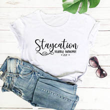 Staycation Making Memories Shirt Social Distancing 2020 Funny T Shirt Stay Home Shirts Quarantine gift shirts 100%Cotton T Shirt 2024 - buy cheap