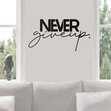 Never Give Up Quote Wall Sticker Wall Stickers For Living Room Bedroom Office Team Work Art  Vinyl Decal Home Decor ph808 2024 - buy cheap