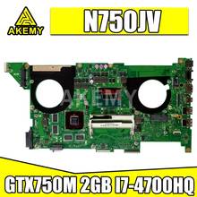 GTX750M 2GB  I7-4700HQ N750JV Motherboard For Asus N750JV N750JK laotop Motherboard REV2.0/2.1 N750JV Mainboard HM86 100% Tested 2024 - buy cheap