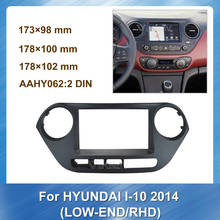 Radio Multimedia fascia para coche HYUNDAI I10 2014, gama baja, RHD, DVD, Panel estéreo, montaje de placa, instalación de tablero, tamaño embellecedor de bisel 2024 - compra barato