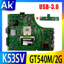 Akemy NEW MB K53SV motherboard W/ GT540M/2GB-GPU USB-3.0 For ASUS K53SC X53S K53SV K53SM K53SJ P53Sj  laptop mainboard 2024 - buy cheap