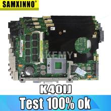 K40IJ Motherboard REV2.1 2G For Asus K40IJ X8DIJ Laptop motherboard K40IJ Mainboard K40IJ Motherboard test 100% OK 2024 - buy cheap