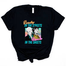 Dorothy In The Streets Blanche In The Sheets Vintage T-Shirt Golden Girls Shirt Retro Tv Show Inspired Tee Stay Golden Shirts 2024 - buy cheap