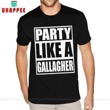 Design Your Own Shirt Shameless Party Like A Gallagher T Shirts Custom Short Sleeve Christmas's Man Big Size Black T Shirt 2024 - buy cheap