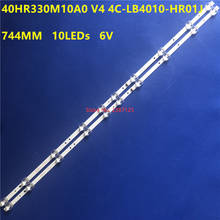 744mm 10LEDs tira de LED para iluminación trasera (6V) 40HR330M10A0 V4 4C-LB4010-HR01J para TCL 40F6F 40L2F 40D610X2 40L2800C 40S6500S 40S6500 2024 - compra barato