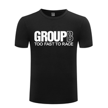 Group B Too Fast To Race - Rally Car Fathers Day Gift Men's T-Shirt T Shirt Men 2018 Short Sleeve O Neck Cotton Casual Top Tee 2024 - buy cheap