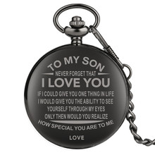 Сыну никогда не забывайте, что я люблю тебя тема выгравированное слово кварцевые карманные часы Полировка черный стимпанк часы Лучший подарок 2024 - купить недорого