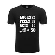 Looks 22 sente 18 atos 10 que me faz 50 presente de aniversário t camisa camisa masculina 2018 nova manga curta o pescoço algodão casual camiseta 2024 - compre barato