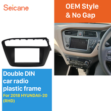 Seicane Double Din for 2018 HYUNDAI i-20 Right Hand Drive Car Radio Fascia Surround Panel Stereo Frame Install CD Trim 2024 - buy cheap