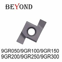 Токарный станок BEYOND 10 шт. 9GR 050 100 150 200 250 300 9GR200 1 мм 1,5 мм 2 мм 2,5 мм 3 мм, токарный инструмент с ЧПУ для фрезерования канавок SNGR, резак 2024 - купить недорого