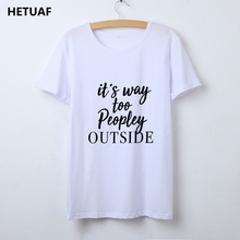 Женская футболка с надписью HETUAF, летняя футболка с принтом «It's Way Too Peopley» в стиле Харадзюку, женская футболка в стиле панк-рок 2024 - купить недорого