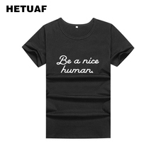 Hestuaf be a nice camiseta humana feminina verão tops estampados em letras camisetas femininas hipster soltas estilo coreano camisetas femininas 2024 - compre barato