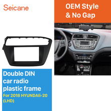 Seicane OEM Style No Gap Double DIN In Dash Car Stereo Radio Fascia Panel Trim Frame Kit For 2018 HYUNDAI i-20 Left Hand Drive 2024 - buy cheap