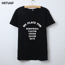 HETUAF Letter Printed Tshirt Women Tops No Place Homophobia Sexism Tee Shirt Femme Ladies Racism Rock T Shirt Women Dropshipping 2024 - buy cheap