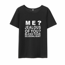 Me Jealous of You Printed Short Sleeve O-neck T Shirt Women Summer Loose Casual Tee Shirt Femme Black White T-shirt Women Top 2024 - buy cheap