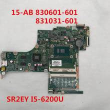 Placa base para portátil 15-AB 15-AB267TX, 830601-601, 831031-601, DAX1BDMB6F0, con CPU SE2EY I5-6200U, Intel DDR3 100%, completamente probada 2024 - compra barato