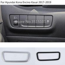 car stick inner cover front head light switch button trim frame lamp 1pcs For Hyundai Kona Encino Kauai 2017 2018 2019 2020 2024 - buy cheap