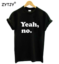 Женская хлопковая Футболка Yeah No, Повседневная забавная футболка для девушек Yong, хипстерская футболка Tumblr ins S-120 2024 - купить недорого