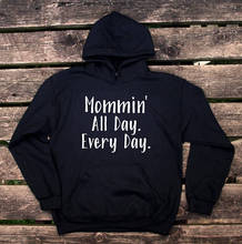 Mommin' todos os dias hoodie engraçado mãe vida mamãe presente moletom para a mãe manga longa preto hoodie casual topos dropship 2024 - compre barato