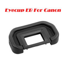 Eyecup EB Rubber Eye Cup Viewfinder Eyepiece  For Canon EOS 6D 70D 60D 60Da 50D 5D Mark II 5D2 40D  Eye piece Viewfinder Goggles 2024 - buy cheap