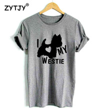 Женская футболка с надписью «I LOVE MY WESTIE Terrier», повседневная хлопковая хипстерская забавная Футболка для леди, футболка для молодых девушек, Прямая поставка, искусственная кожа 2024 - купить недорого
