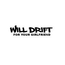 17.8*4.5CM WILL DRIFT FOR YOUR GIRLFRIEND Funny Vinyl Decal Sticker Decorative Car Styling Covers Black/Silver C9-0363 2024 - buy cheap