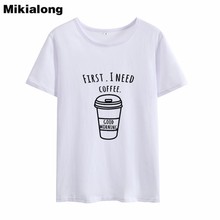 Mikialong-Camiseta con estampado "FIRST I NEED COFFEE" para Mujer, Top informal de manga corta, Sexy, Ropa Vintage con cuello redondo para Mujer, 2018 2024 - compra barato