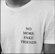 Футболка с надписью «NO MORE FAKE FRIENDS», модная одежда, повседневные футболки, женская футболка, топы, футболка, Прямая поставка 2024 - купить недорого