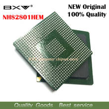 NH82801HEM  100% original new BGA chipset free shipping with full tracking message 2024 - buy cheap