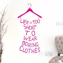 English Alphabet Wall Sticker Name Life is Too Short To Wear Boring Clothes Quote Art Mural Dressing Room Girls Room Wall Decals 2024 - buy cheap