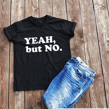 Camiseta divertida de talla grande para mujeres, camisa básica Coreana de "yes But No", para verano, a la moda, Xs-Xxxl, 2018 2024 - compra barato