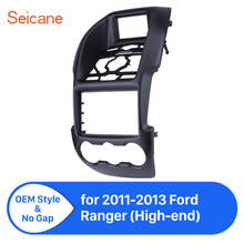 Seicane 2Din Refitting Car DVD player Cover Plate Frame Radio Fascia in dash Trim Kit for 2011 2012 2013 Ford Ranger High-end 2024 - buy cheap