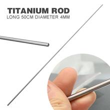 1pc titânio liga haste de titânio grau 5 gr5 titanium ti barra haste de metal vara ferramenta de soldagem com boa dureza 50cm x 4mm 2024 - compre barato