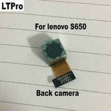 LTPro 100% Warranty Working Rear Big Main Back Camera For Lenovo S650 Mobile Phone Replacement Parts 2024 - buy cheap